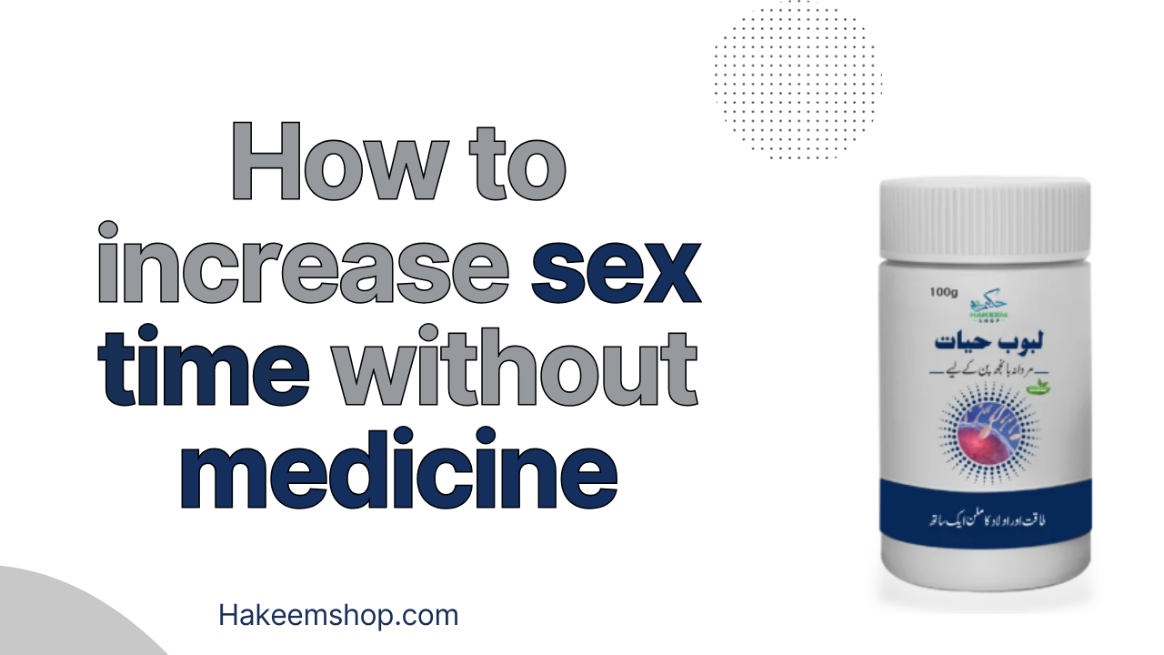 how to increase sex time without medicine